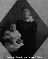 Catherine Murphy and Caines O' Brien
My Great Grandmother and her grandson Caines


